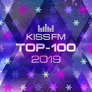 постер к Kiss FM: Top 100 Итоговый 2019 (2020) MP3