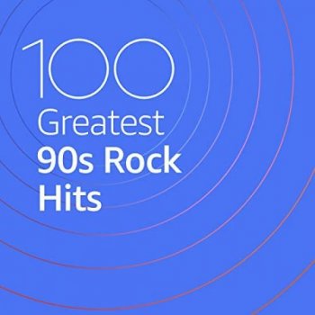 постер к 100 Greatest 90s Rock Hits (2020) MP3