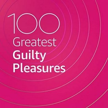 постер к 100 Greatest Guilty Pleasures (2020) MP3