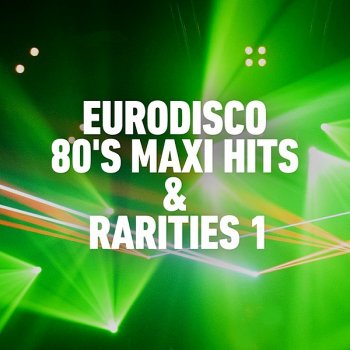 постер к Eurodisco 80's Maxi Hits & Remixes Vol.1 (2020) MP3