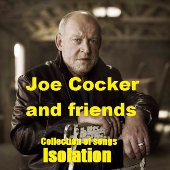 постер к Joe Cocker and friends - Isolation (2020) MP3