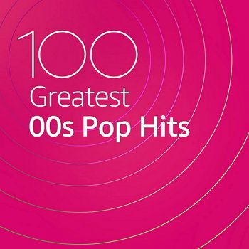 постер к 100 Greatest 00s Pop Hits (2020) MP3