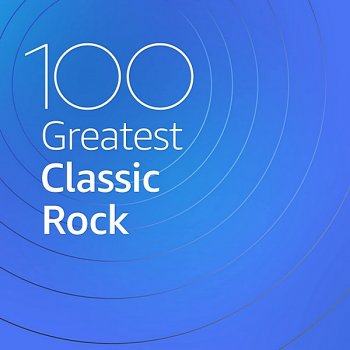 постер к 100 Greatest Classic Rock (2020) MP3