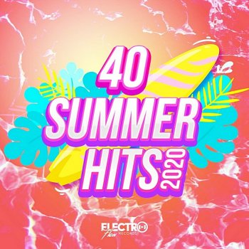 постер к 40 Summer Hits 2020. Electro Flow Records (2020) MP3