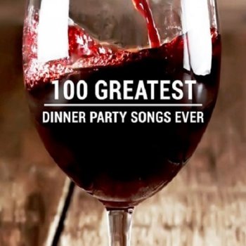 постер к 100 Greatest Dinner Party Songs (2020) MP3