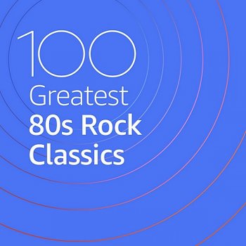 постер к 100 Greatest 80s Rock Classics (2020) MP3