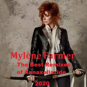 постер к Mylene Farmer - The Best Remixes of Annaxellazide (2020) MP3