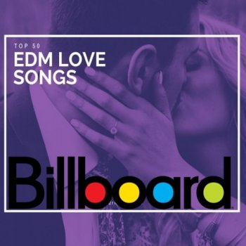 постер к Billboard Top 50 EDM Love Songs of All Time 1998-2019 (2021) MP3