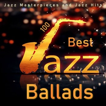 постер к 100 Best Jazz Ballads - Jazz Masterpieces and Jazz Hits (2021) MP3