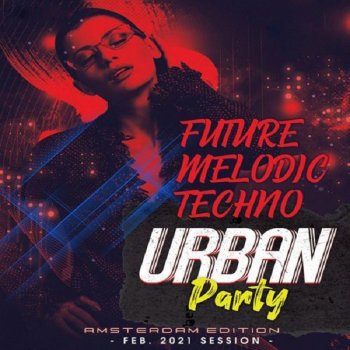 постер к Future Melodic Techno. Urban Party (2021) MP3