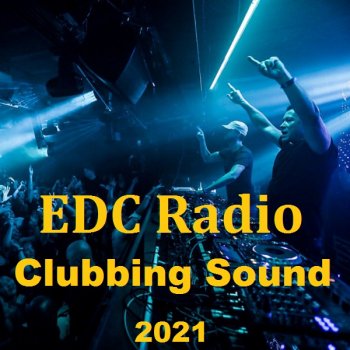 постер к EDC Radio Clubbing Sound (2021) MP3