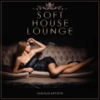 постер к Soft House Lounge (2021) MP3