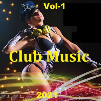 постер к Club Music. Vol-1 (2021) MP3