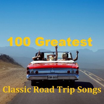 постер к 100 Greatest Classic Road Trip Songs (2021) MP3