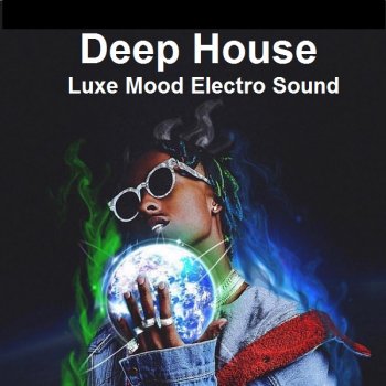 постер к Deep House: Luxe Mood Electro Sound (2021) MP3