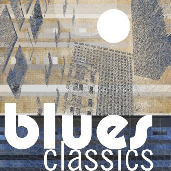 постер к Blues Classics (2021) MP3