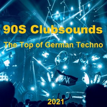 постер к 90S Clubsounds The Top of German Techno (2021) MP3