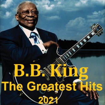 постер к B.B. King - The Greatest Hits (2021) MP3