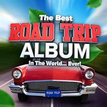 постер к The Best Road Trip Album In The World...Ever! (2021) MP3