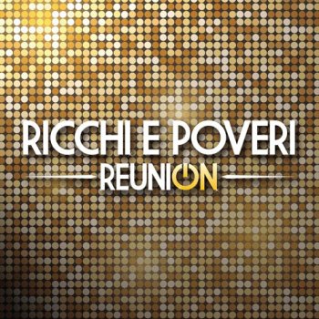 постер к Ricchi e Poveri - Reunion (2021) MP3