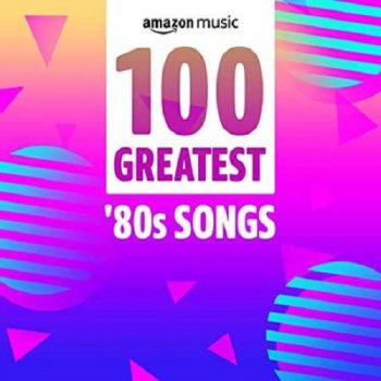 постер к 100 Greatest '80s Songs (2021) MP3