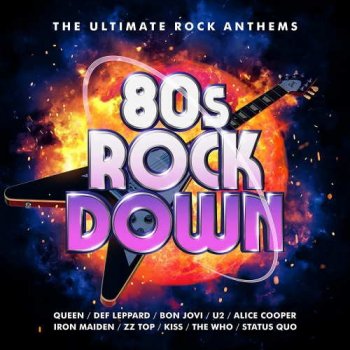 постер к 80s Rock Down: The Ultimate Rock Anthems (2021) MP3