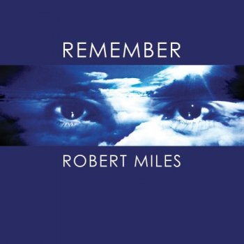 постер к Robert Miles - Remember Robert Miles (2017) FLAC