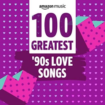 постер к 100 Greatest '90s Love Songs (2021) MP3