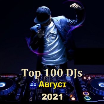 постер к Top 100 DJs. Август (2021) МР3