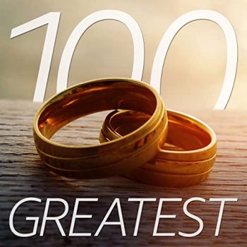 постер к 100 Greatest Wedding Songs (2021) MP3