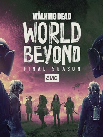 постер к Ходячие мертвецы: Мир за пределами (2 сезон) / The Walking Dead: World Beyond (2021) WEB-DLRip