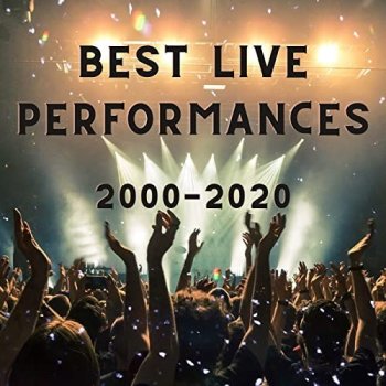 постер к Best Live Performances: 2000-2020 (2021) MP3