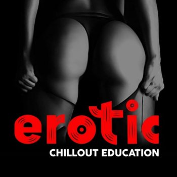 постер к Erotic Chillout Education (2021) MP3