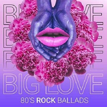 постер к Big Love - 80's Rock Ballads (2021) MP3