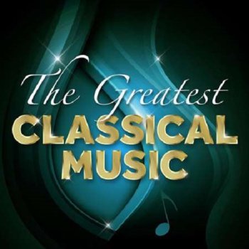 постер к The Greatest Classical Music (2021) MP3