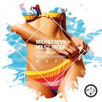 постер к Milk & Sugar: House Nation Ibiza (2021) MP3