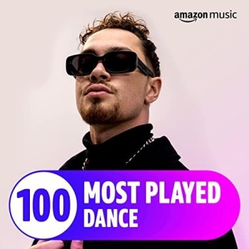 постер к The Top 100 Most Played꞉ Dance (2022)