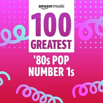 постер к 100 Greatest 80s Pop Number 1s (2022) MP3