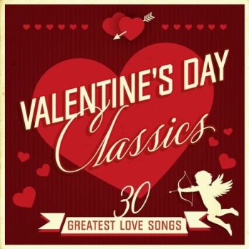 постер к Valentine's Day Classics 30 Greatest Love Songs (2022) MP3