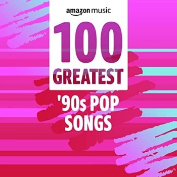 постер к 100 Greatest 90s Pop Songs (2022) MP3