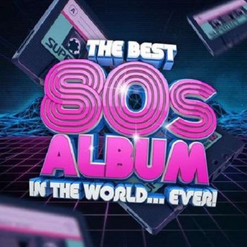 постер к The Best 80s Album In The World...Ever! (2022) MP3