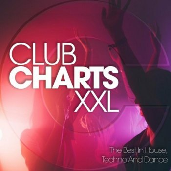 постер к Club Charts XXL The Best in House Techno and Dance (2022) MP3