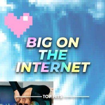 постер к Big On The Internet 2022 Top Hits (2022) MP3