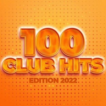 постер к 100 Club Hits - Edition (2022) MP3