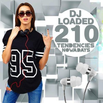 постер к 210 DJ Loaded - Tendencies Nowadays (2022) MP3