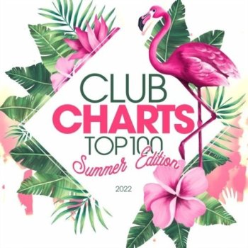 постер к Club Charts Top 100 - Summer Edition (2022) MP3