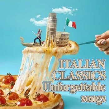 постер к Italian Classics Unforgettable Songs (2022) MP3