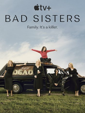 постер к Заговор сестёр Гарви (1 сезон) / Bad Sisters (2022) WEB-DLRip