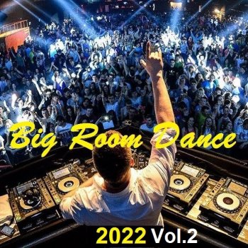 постер к Big Room Dance Vol.2 (2022) MP3