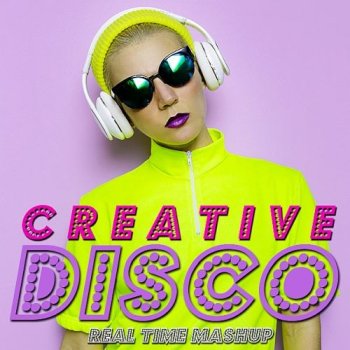 постер к Disco Creative Real Time Mashup (2022) MP3